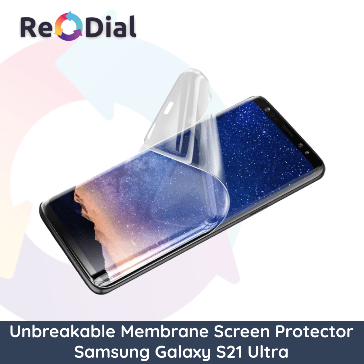Unbreakable Membrane Screen Protector For Samsung Galaxy S21 Ultra - ReDial Unbreakable Membrane Screen Protector For Samsung Galaxy S21 Ultra - ReDial